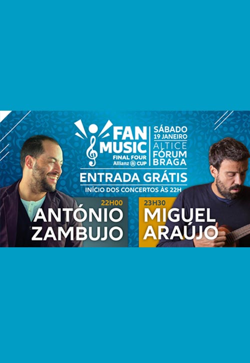 Concerto Fan Music Final Four da Allianz Cup com António Zambujo e Miguel Araújo